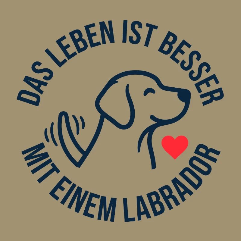 Das Leben ist besser mit einem Labrador