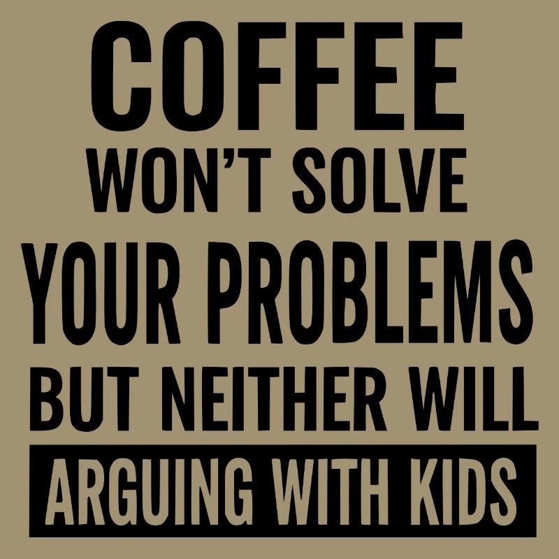 Kaffee wird deine Probleme nicht lösen
