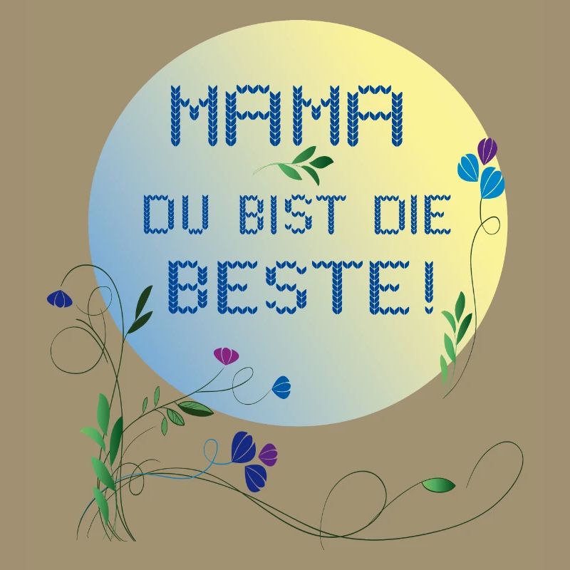 Mama, du bist die Beste Muttertag