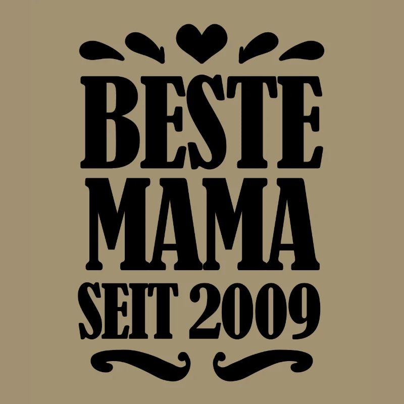 Beste Mama seit 2009 - Beste Mutter seit 2009