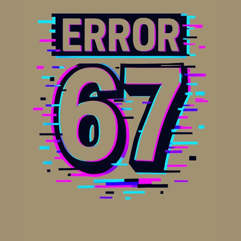 Error 67 Six Seven Glitch Cyber Meme Gift Idea