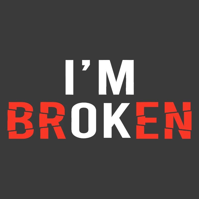 I'm Broken Distressed Typography