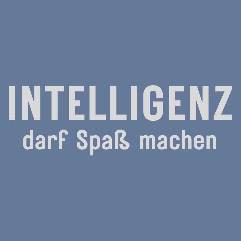 Intelligenz darf Spaß machen Statement Design