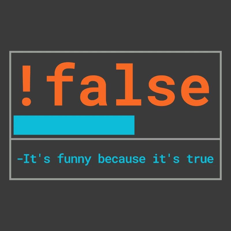 Programmierer Logik: It's funny because it's true