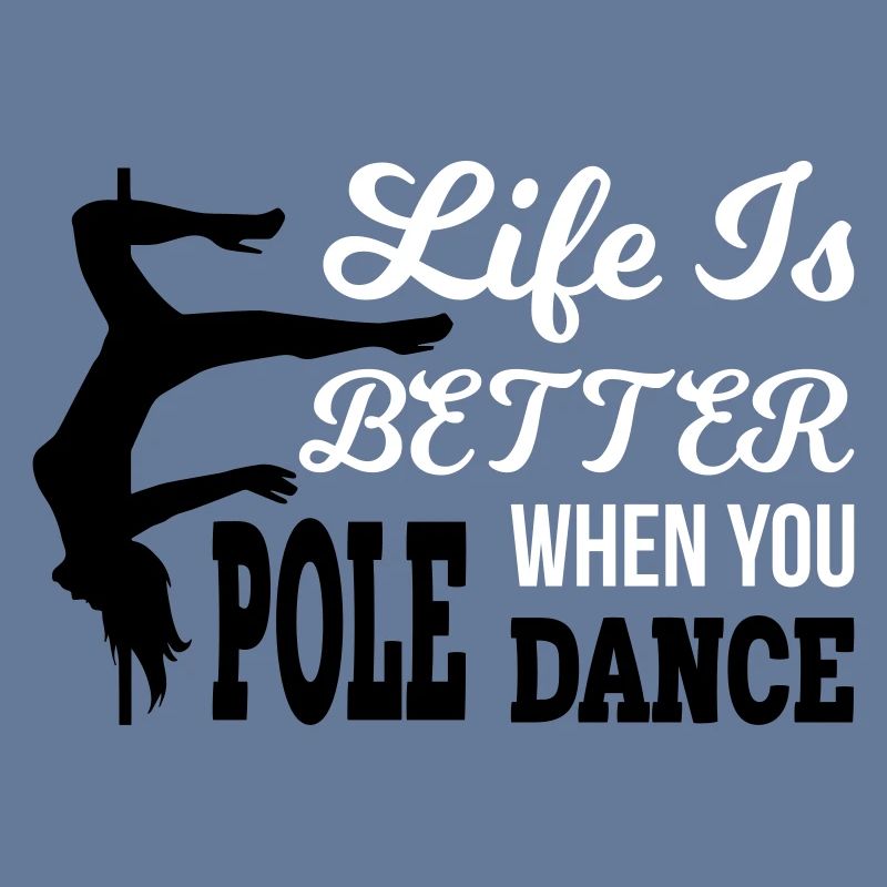 Life Is Better When You Pole Dance
