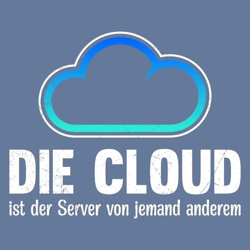 Coder THE CLOUD IS SOMEONE ELSE'S SERVER