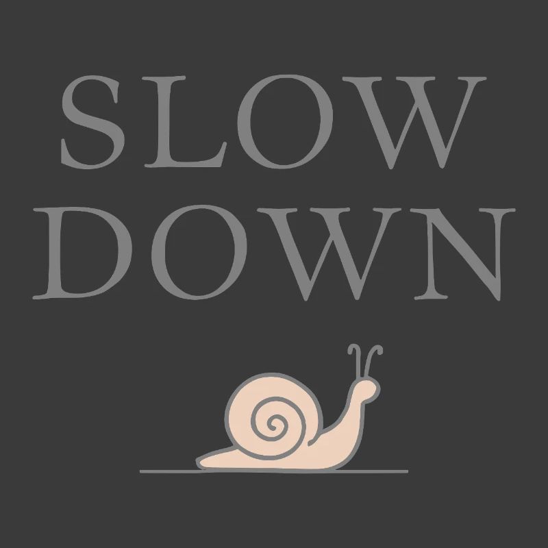 Slow Down Snail Deceleration Mindfulness