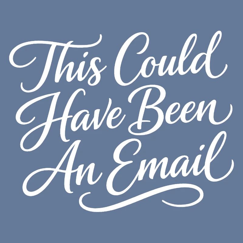 Sarcasm in everyday work – That could also have been a l