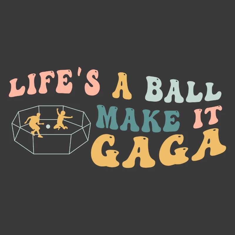 Life's A Ball Make It Gaga