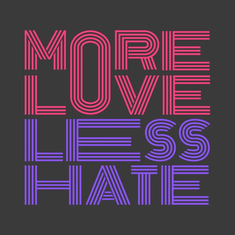 More Love Less Hate