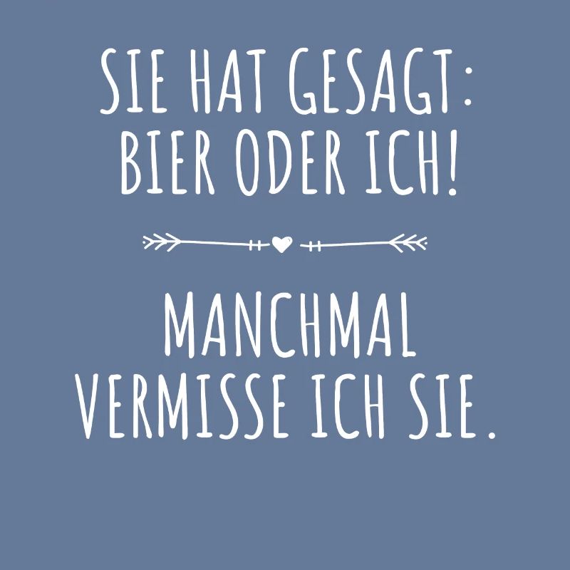 Sie Hat Gesagt Bier Oder Ich Biertrinker Saufshirt