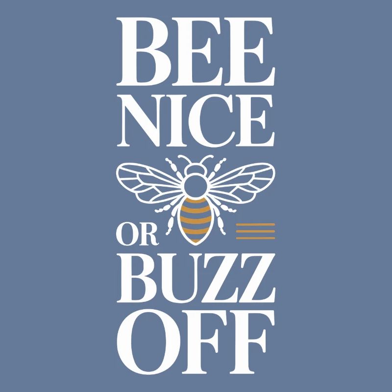 Bee Beekeeper Bee Nice Or Buzz Off Beekeeper
