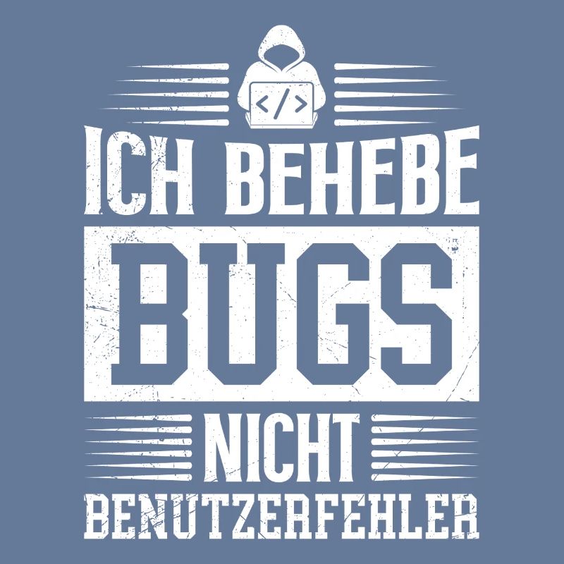 Coder ICH BEHEBE BUGS NICHT BENUTZERFEHLER LUSTIG