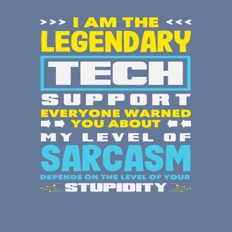 Legendary Tech Support Sarcasm IT Admin