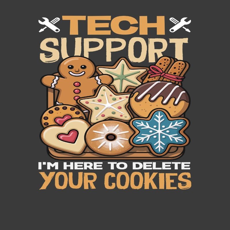 Tech Support I delete your cookies Cookies
