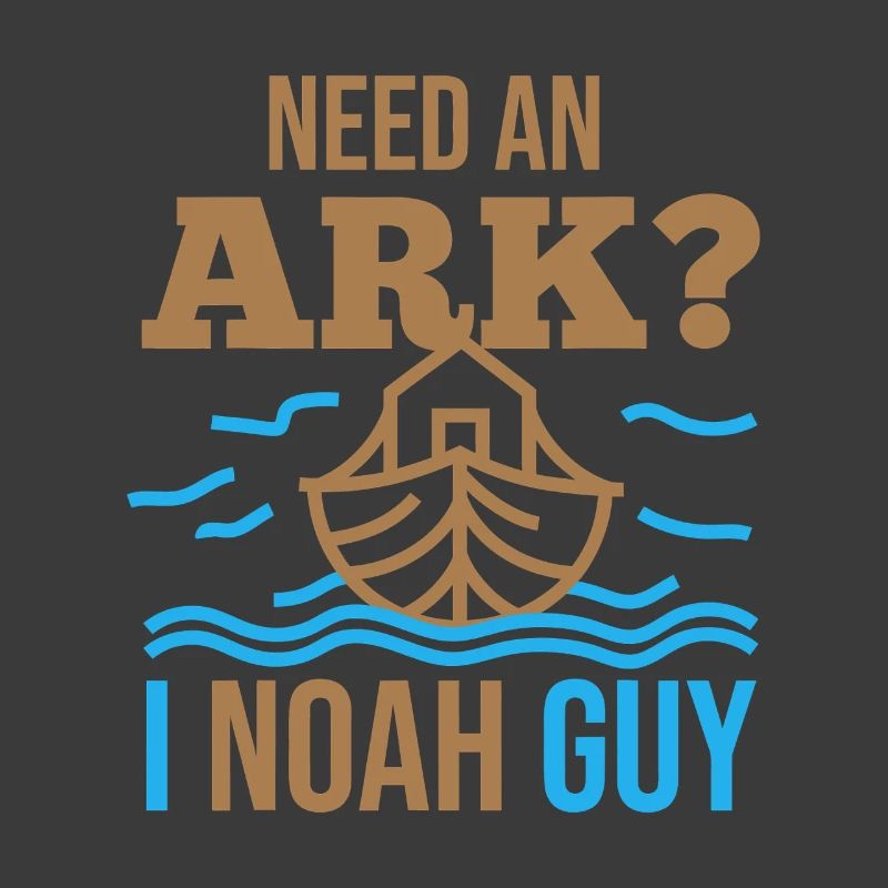 Need an Ark? I Noah Guy
