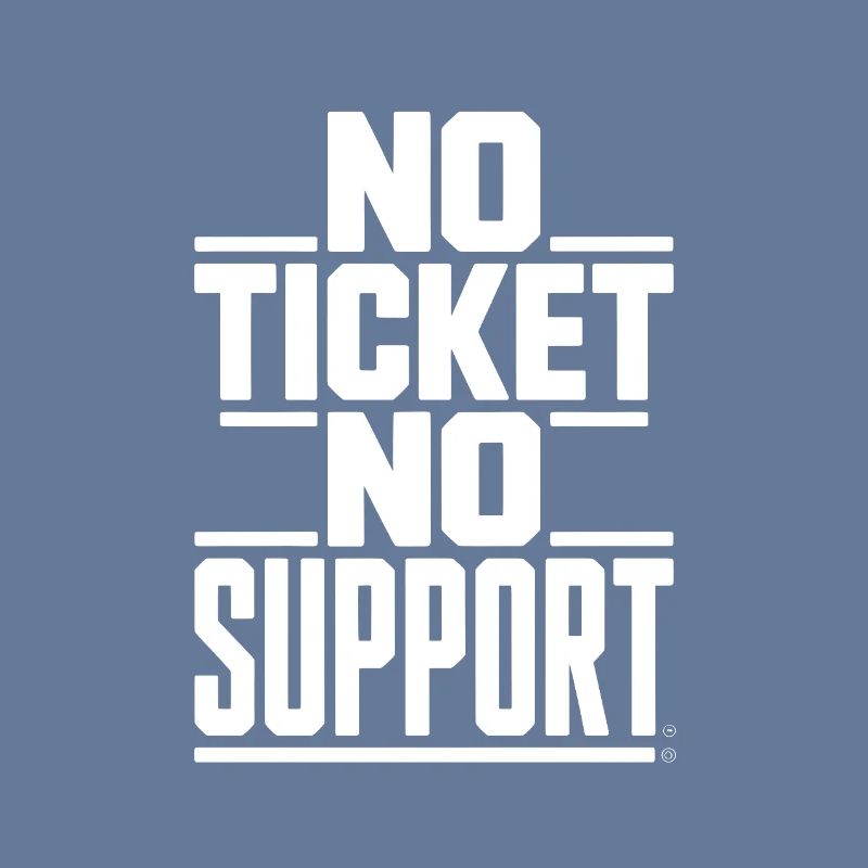No Ticket No Support Computer Scientist IT Administrator