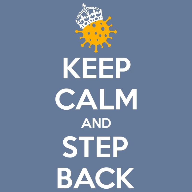 Keep calm and step back