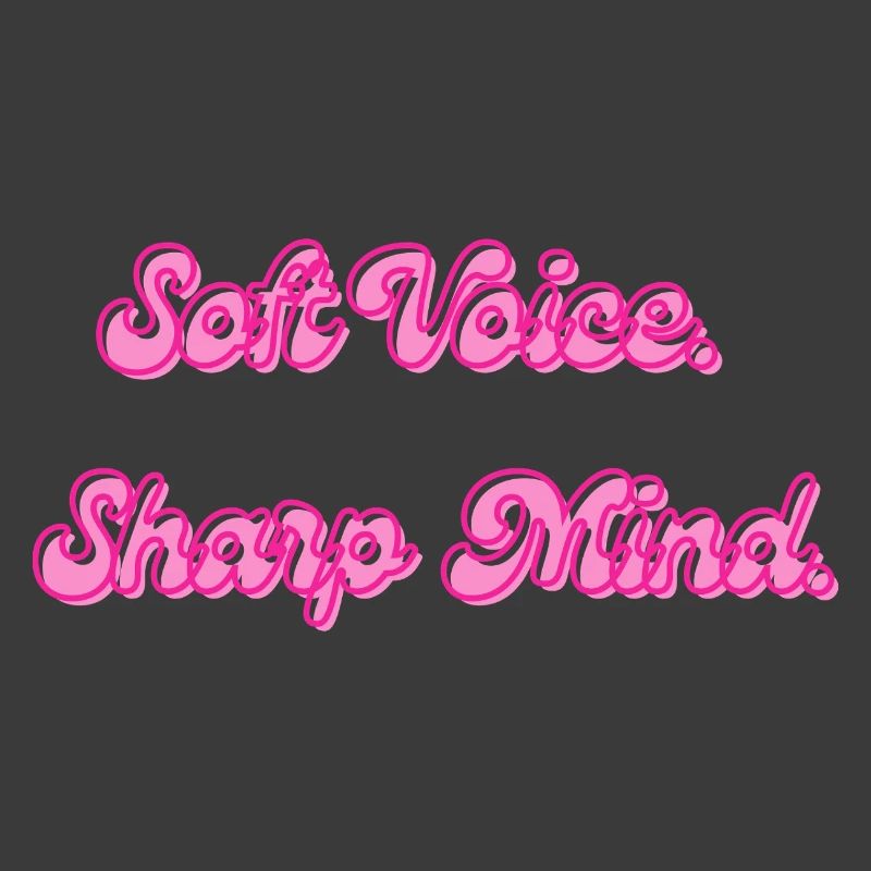 Soft Voice, Sharp Mind