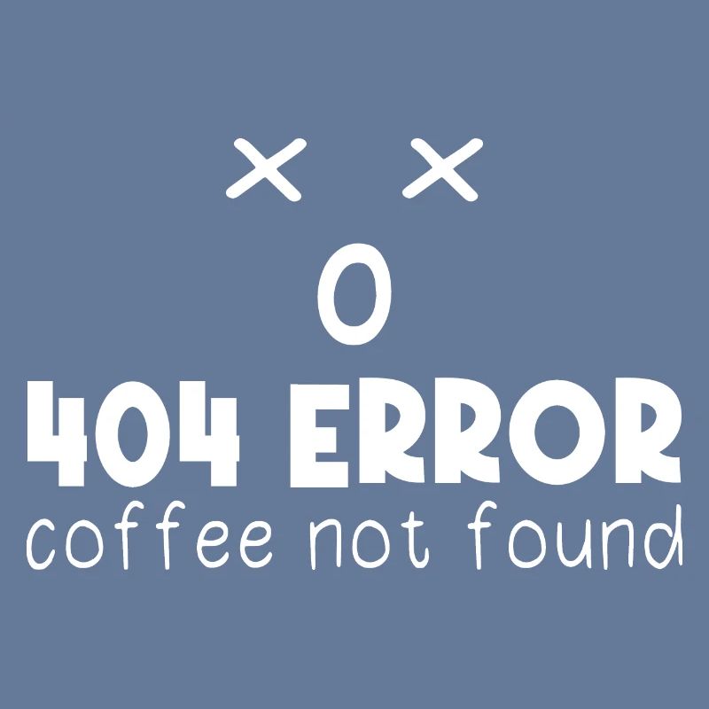 404 Error Coffee not found Programming funny
