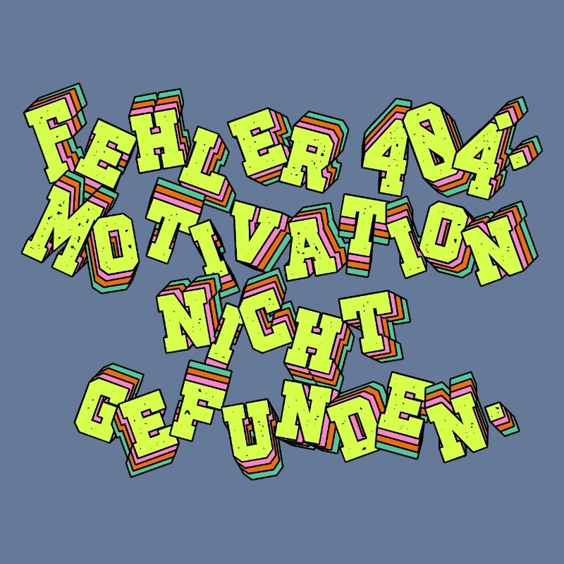 Error 404: Motivation not found.