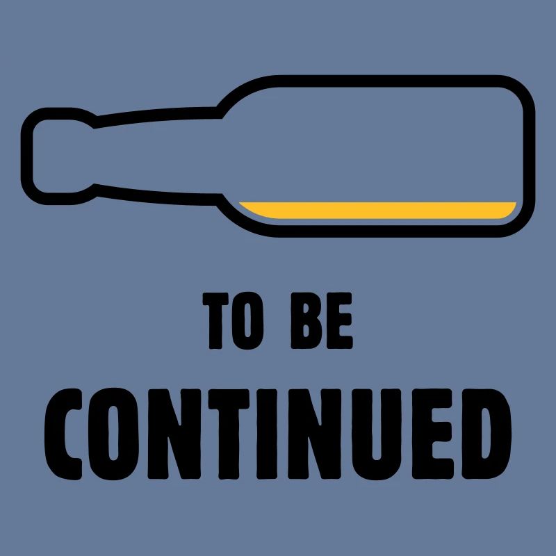 To Be Continued (Bier / Bierchen ( POS 2C)