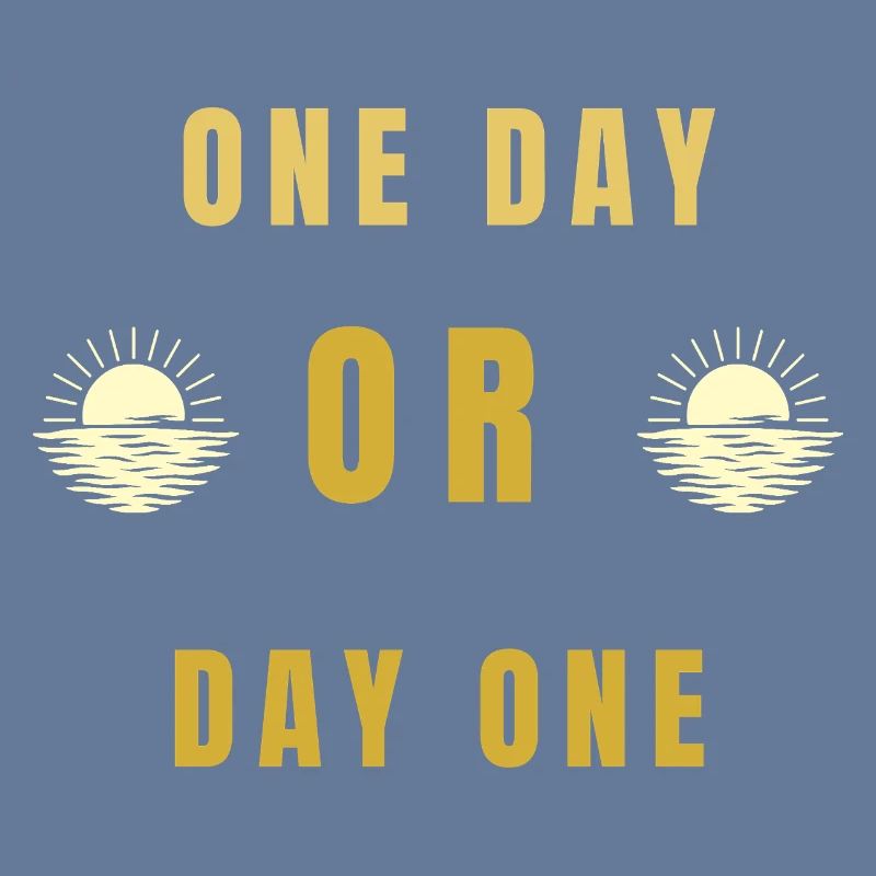 Ein Tag oder Tag Eins Motivations-Sonnenaufgangs-Zitat-Tee