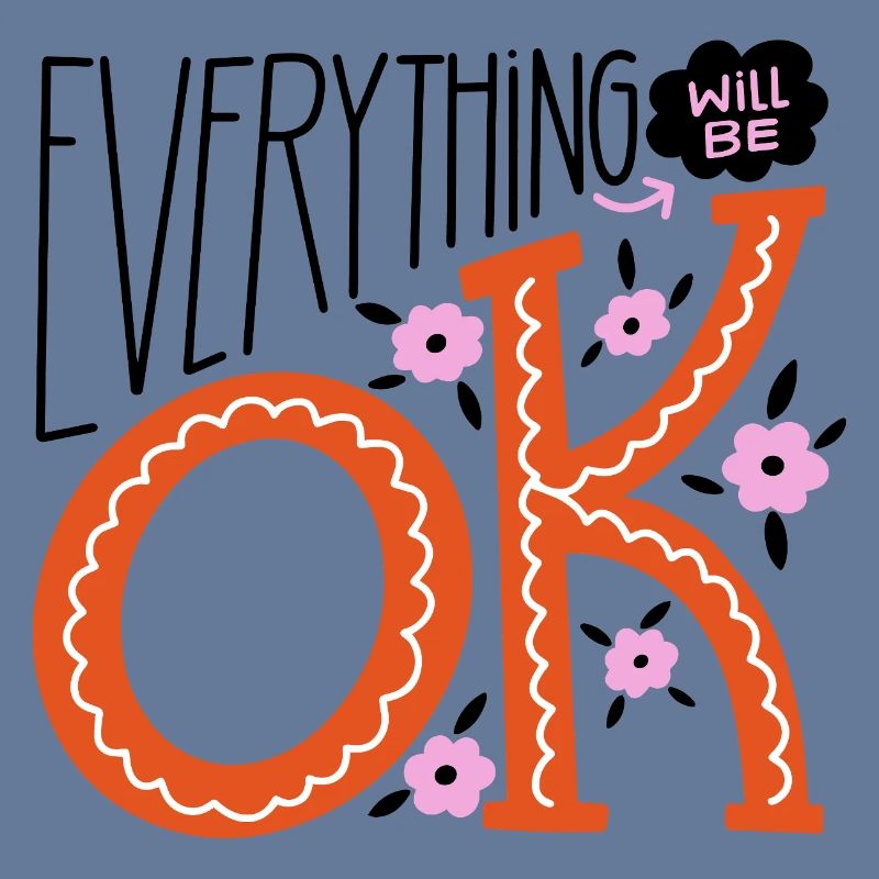 Everything Will Be Fine – Motivational Statement Design