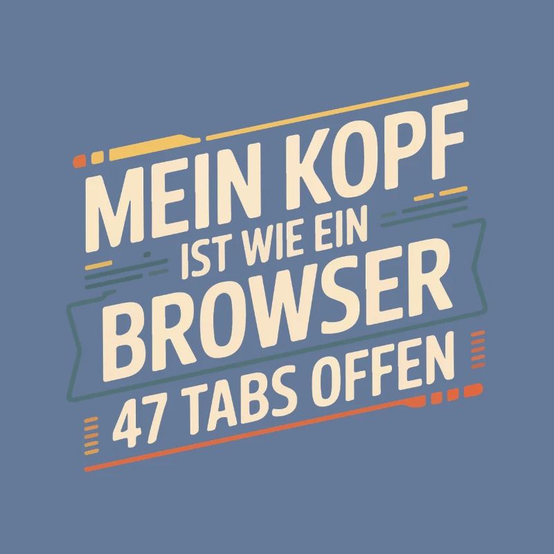 My head is like a browser – 47 tabs open