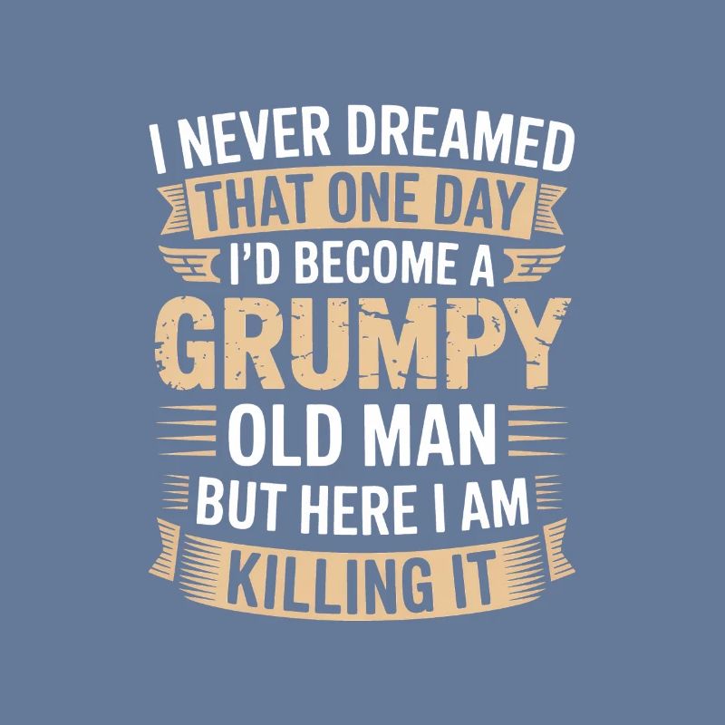 Grumpy Old Man Killing It