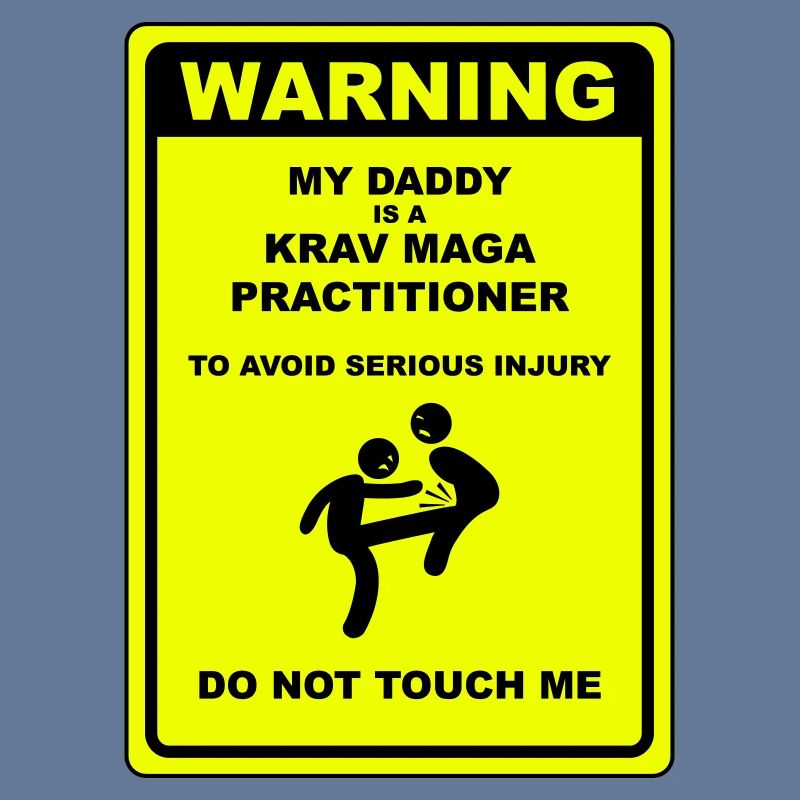 Warning! Daddy does Krav Maga!