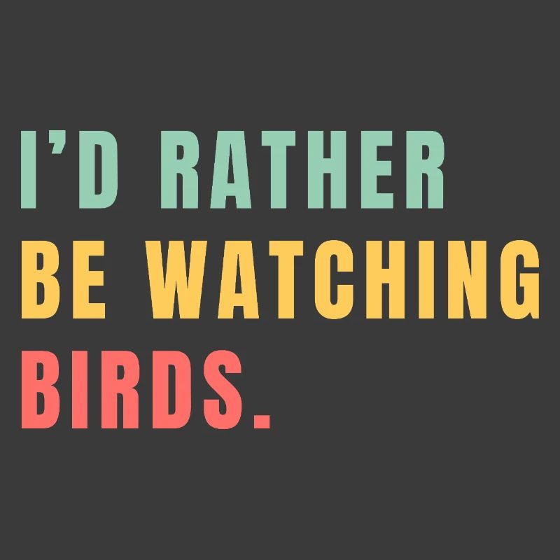 Je préférerais observer les oiseaux