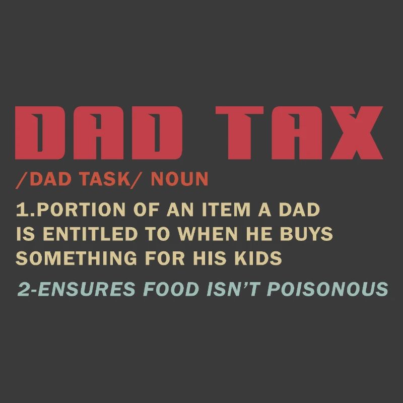 Dad Tax Meme Tee: Kiddos’ Deduction