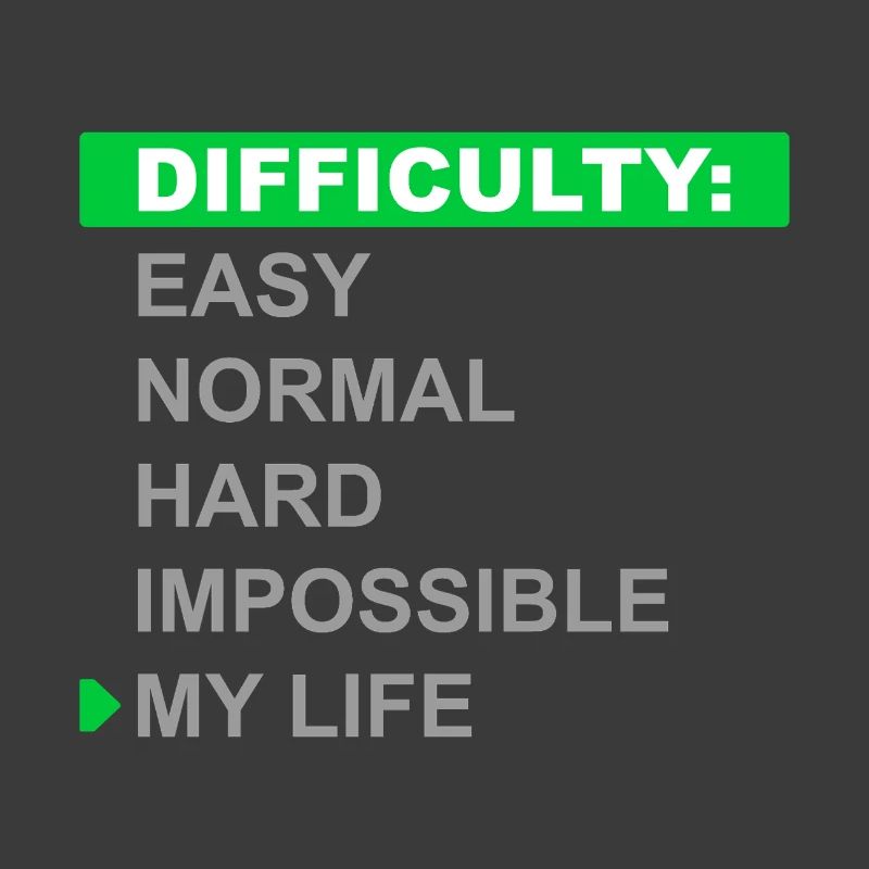 Mode de difficulté – Ma vie
