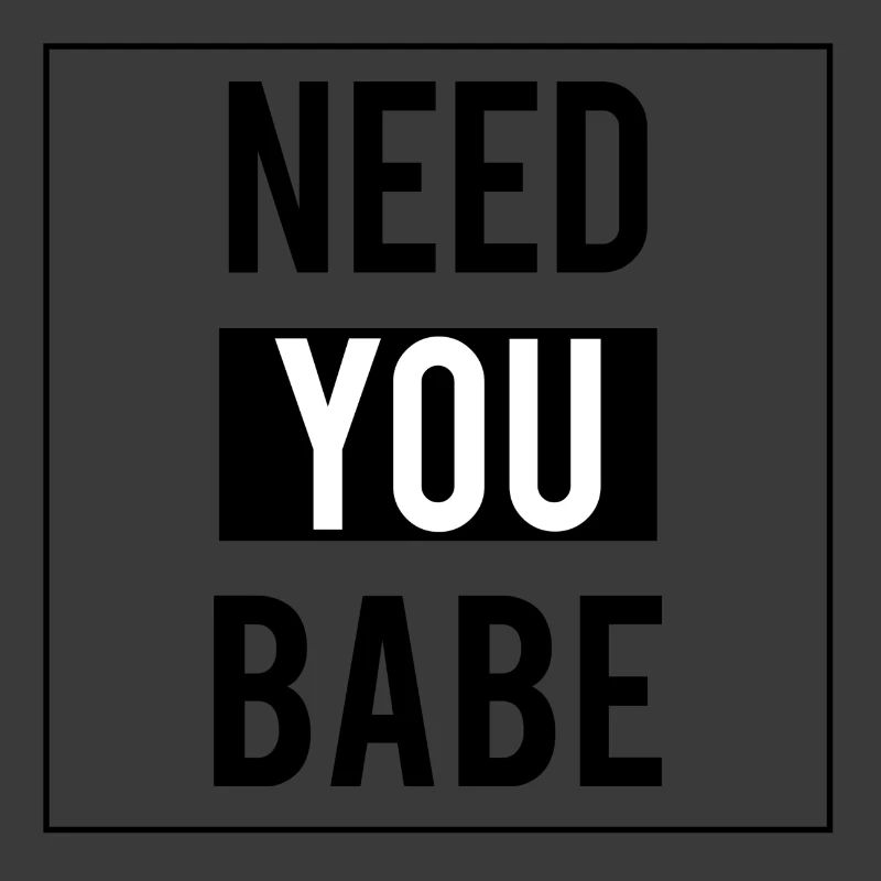 Need u Babe | Valentinstag | Geschenk