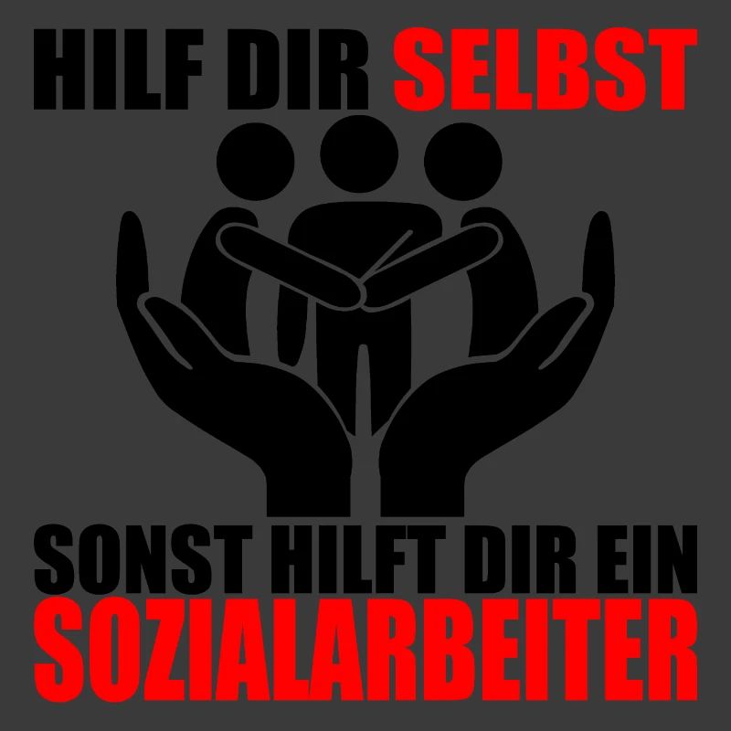 HILF DIR SELBST SONST HILFT DIR EIN SOZIALARBEITER
