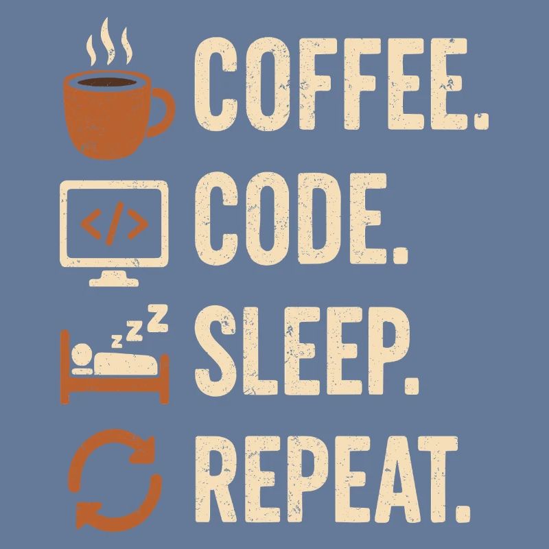 Geek Coder Routine – Coffee, Code, Sleep, More