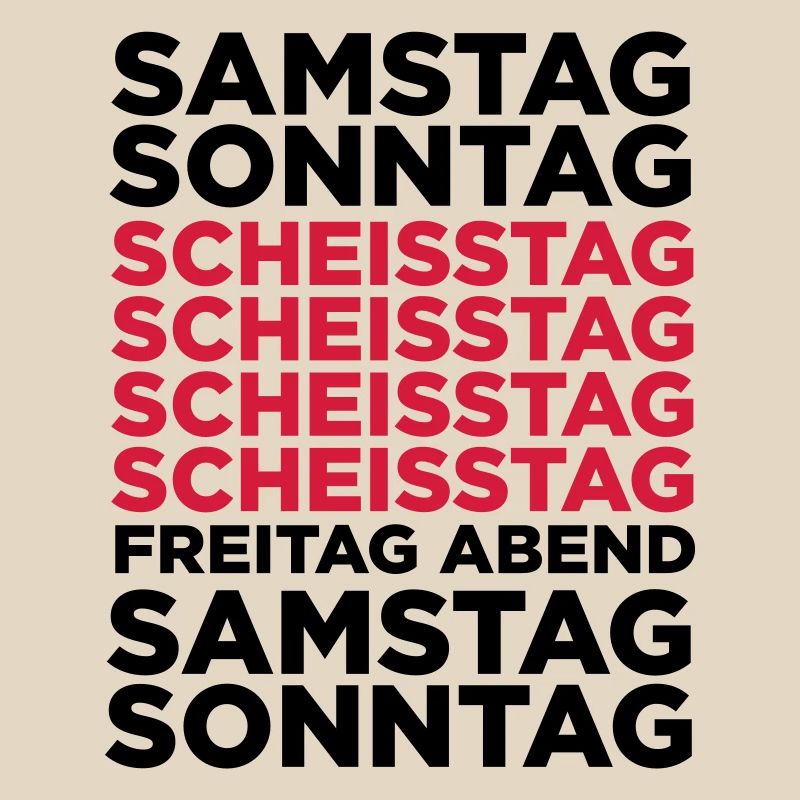 Die Scheißtage in einer Woche!