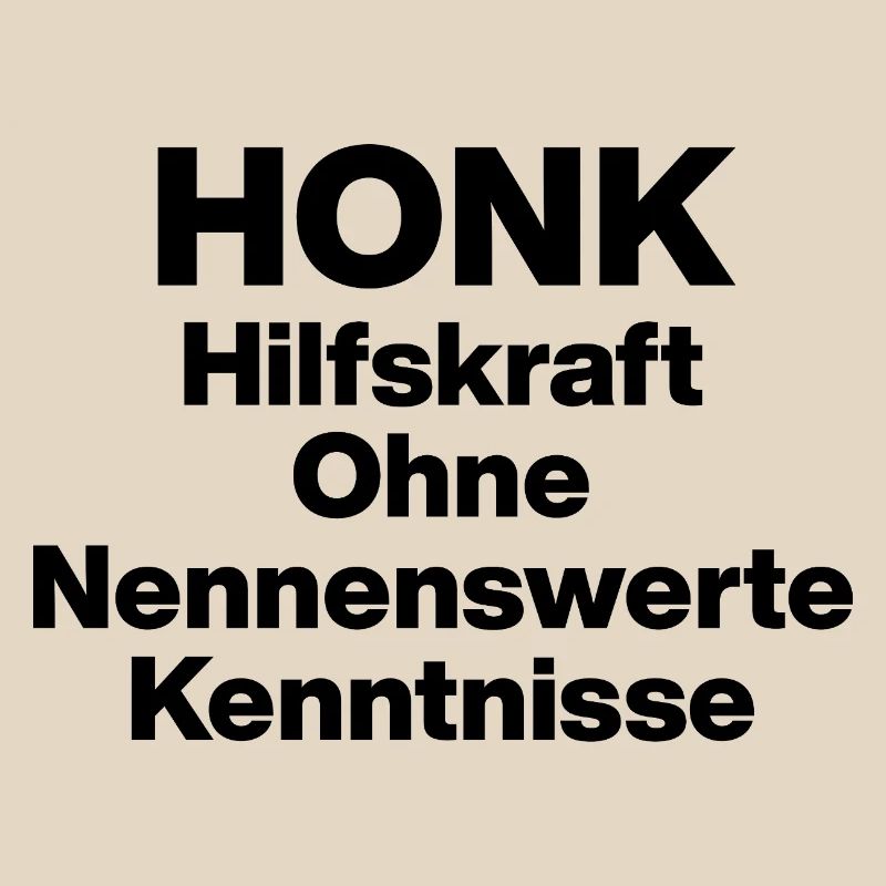 HONK AUXILIARY ILL WITHOUT NERWERT KNOWLEDGE. SARCASM