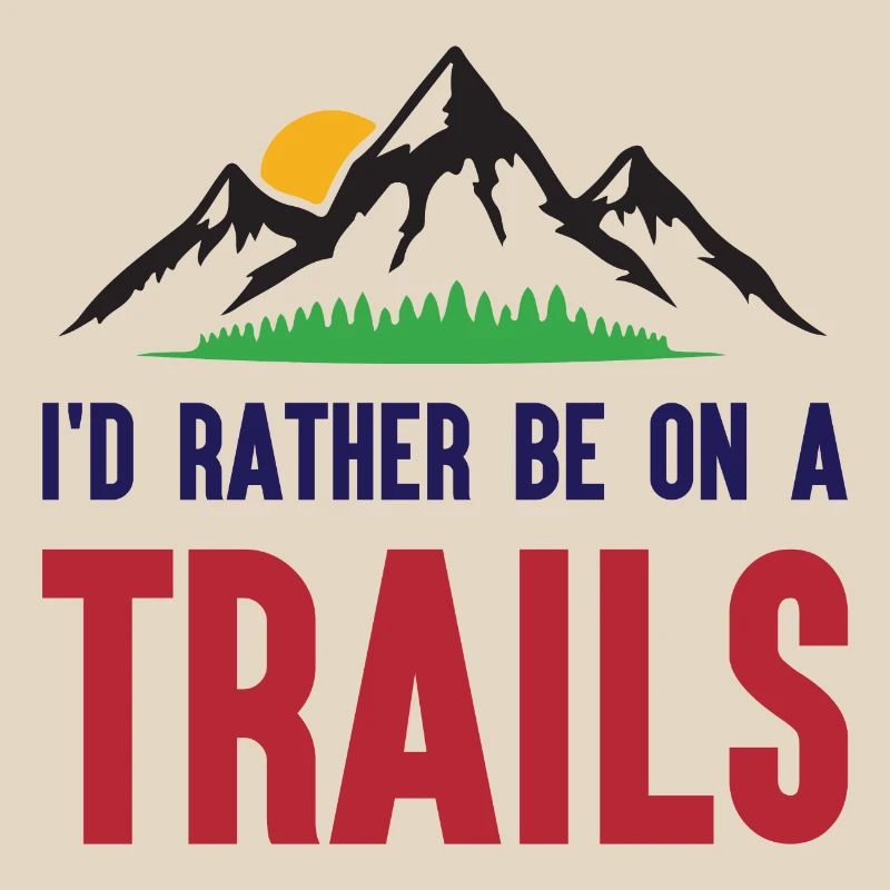 Mountains - I'd Rather Be on a Trail