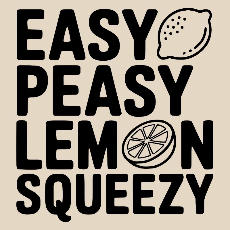 Easy Peasy Lemon Squeezy