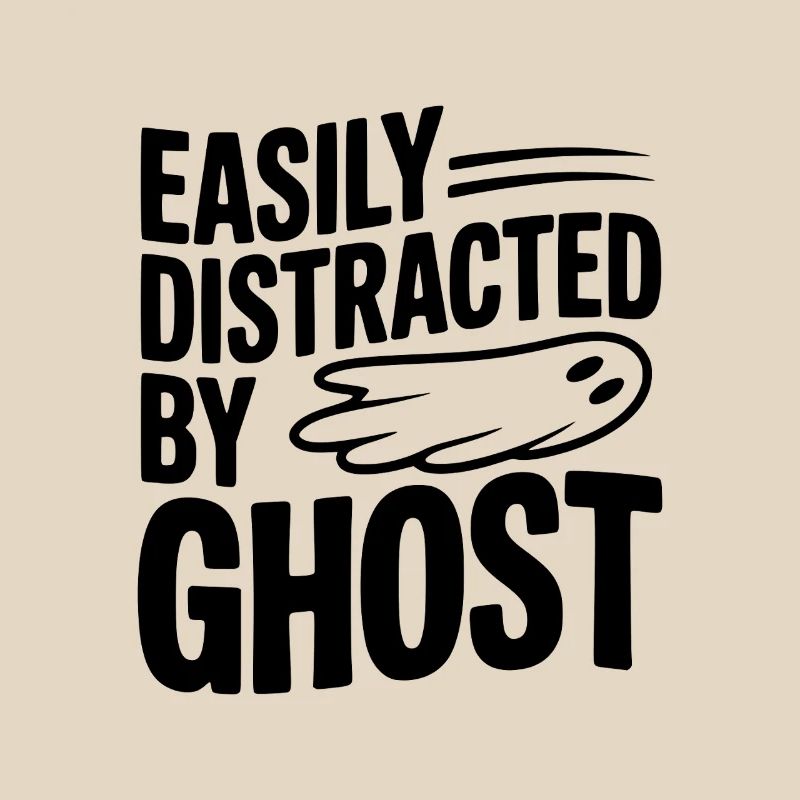 Easily Distracted by Ghost