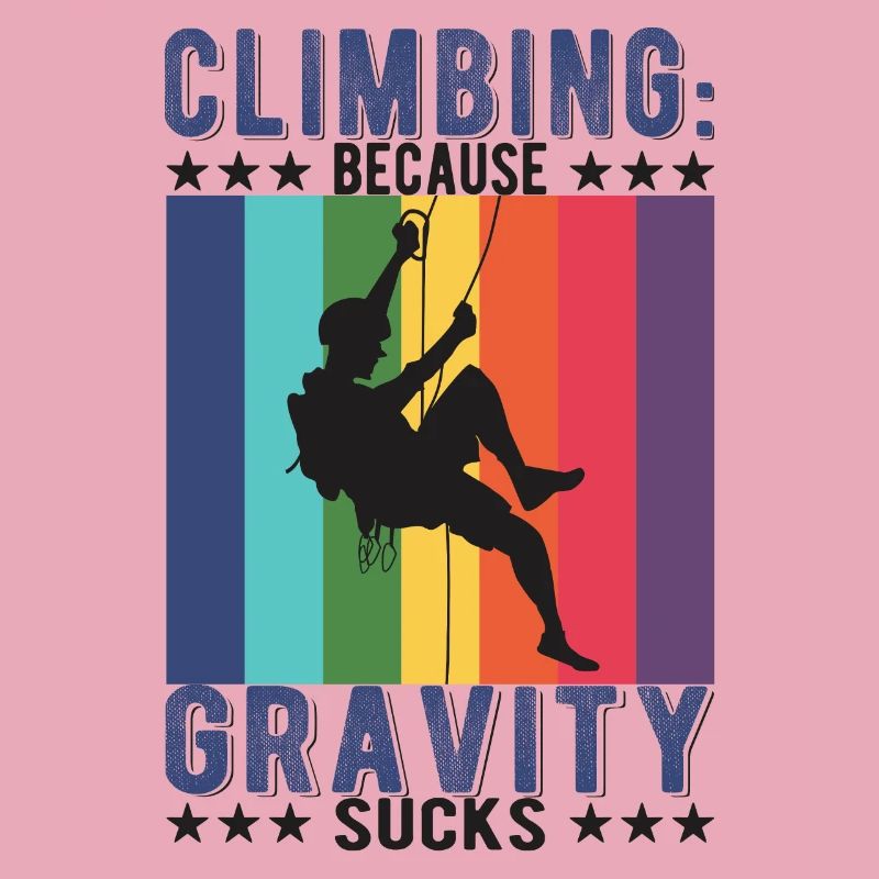 Climbing: Because gravity sucks