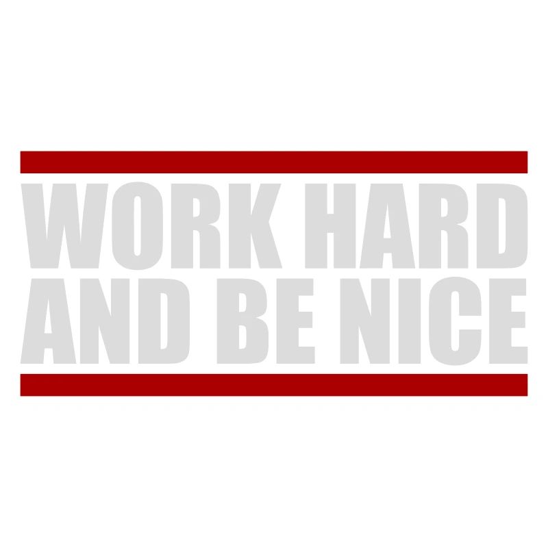 Work Hard Be Nice Motivation Positiver Geist Zitat