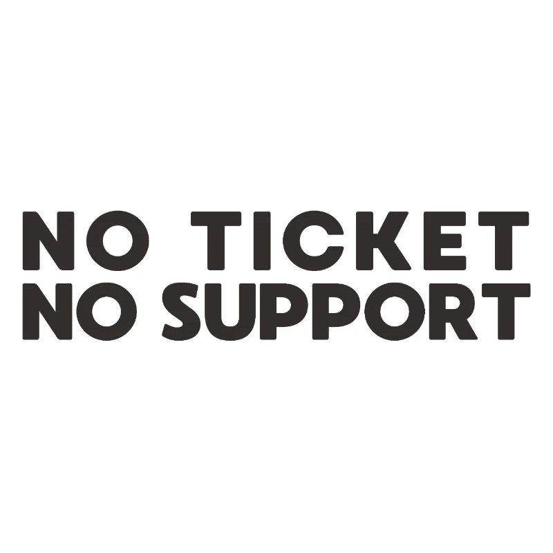 No Ticket No Support IT Admin