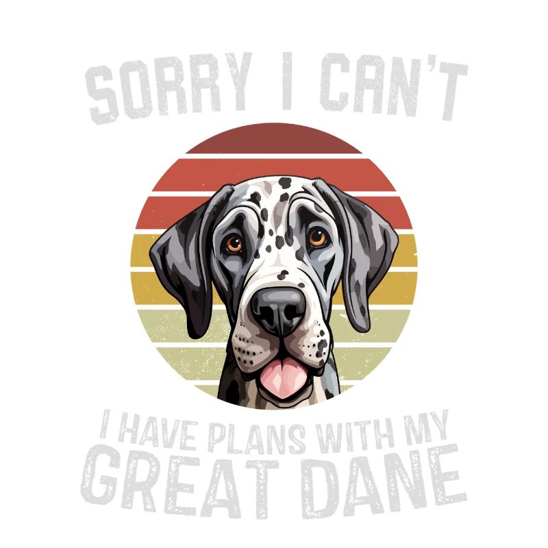 Sorry I Can't Great Dane Design