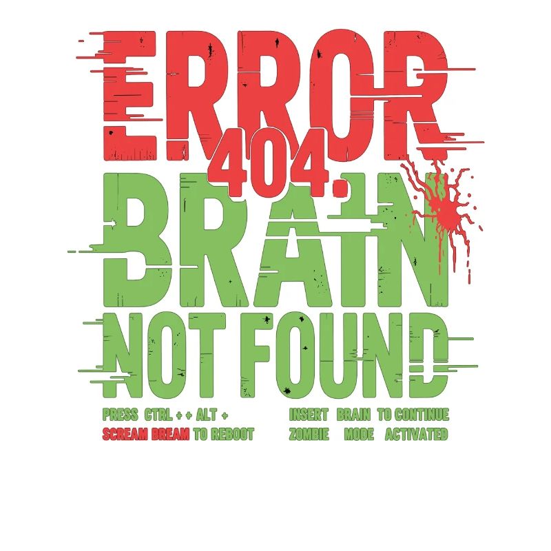 Error 404 Brain Not Found Zombie
