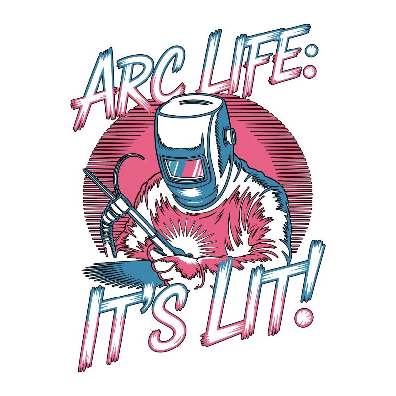Welder Arc Life It's Lit Craftsmanship Welding