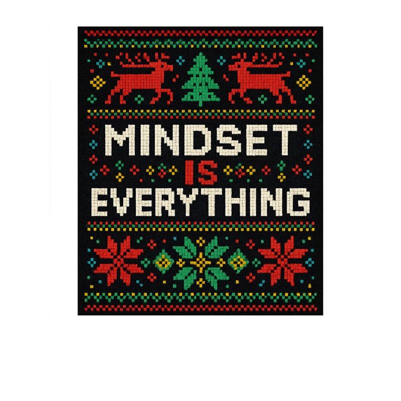 Mindset Is Everything, Xmas Style, Motivational 