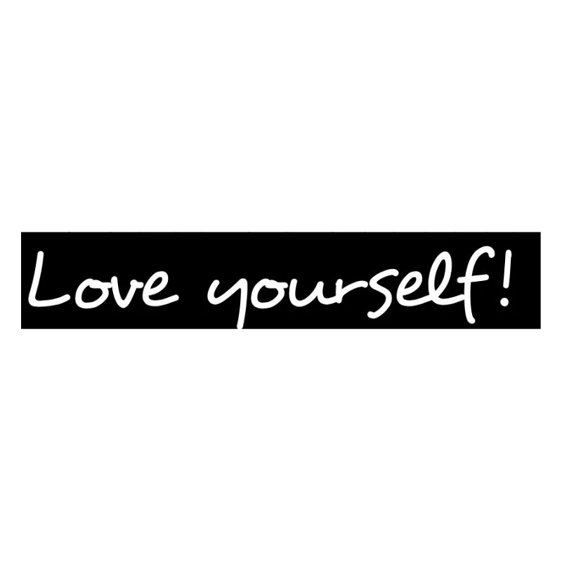 Love yourself!